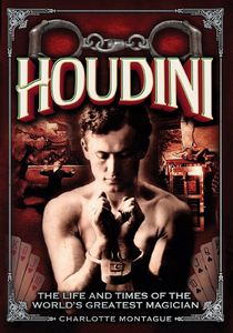 HOUDINI-The Life and Times of the World's Greatest Magician