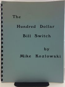 The Hundred Dollar Bill Switch by Mike Kozlowski