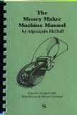 The Money Maker Machine Manual by Algonquin McDuff