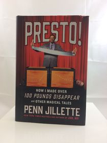 PRESTO! How I made over 100 Pounds Disappear and.. by Penn Jillette (HB)